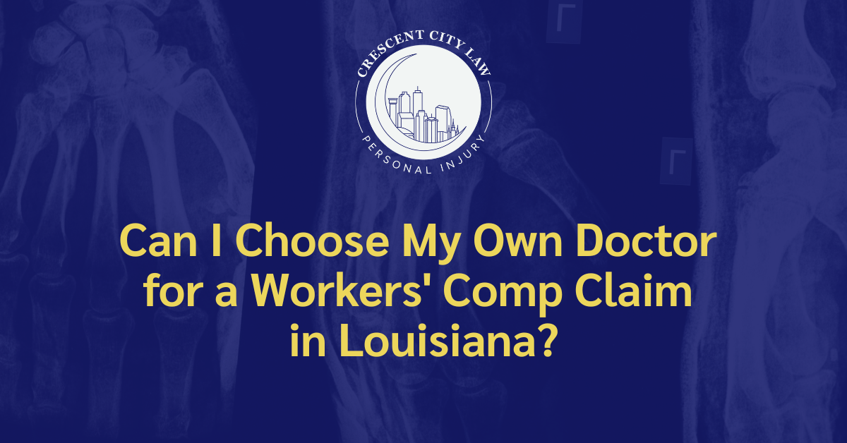 Choose My Own Doctor for a Workers Comp - Crescent City Law Personal Injury