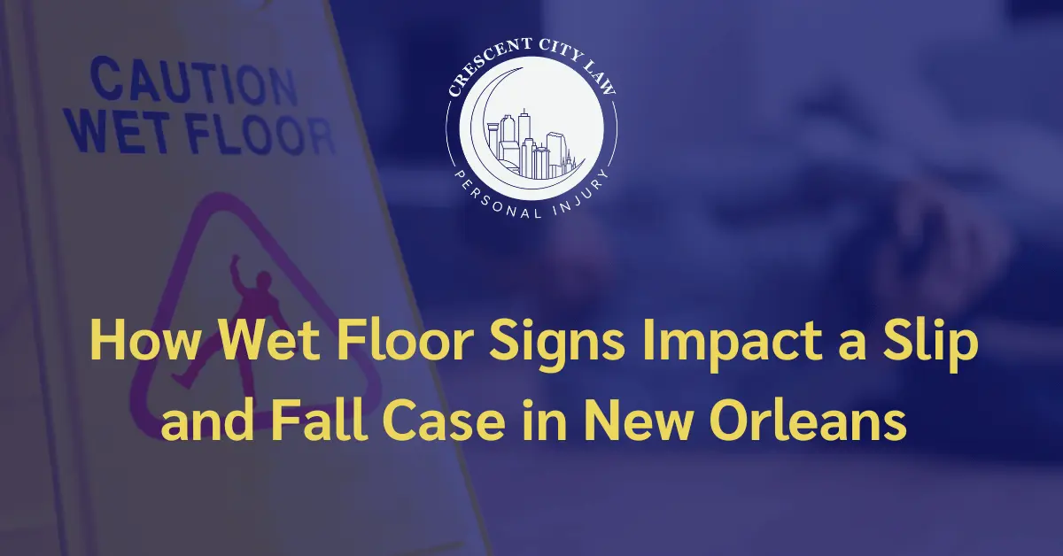 How Wet Floor Signs Impact a Slip and Fall Case - Crescent City Law Personal Injury